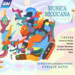 Cover for album: Carlos Chávez, Enrique Batiz, State Of Mexico Symphony Orchestra – Musica Mexicana: Vol. 7 - Chavez(CD, Album)