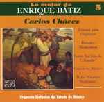 Cover for album: Carlos Chávez, Enrique Batiz, Orquesta Sinfonica Del Estado De Mexico – Lo Mejor De Enrique Bátiz 5(CD, )