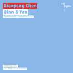 Cover for album: Xiaoyong Chen, E-Mex Ensemble, Chai Fund Music Workshop, Christoph Maria Wagner, Julia Henning – Qian & Yan(CD, Album)