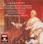 Cover for album: Cherubini, Riccardo Muti, The London Philharmonic, London Philharmonic Chorus – Messa Solenne In Sol Maggiore Per L'incoronazione Di Luigi XVIII