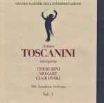 Cover for album: Toscanini, Cherubini, Mozart, Ciaikovsky – Arturo Toscanini Interpreta Cherubini, Mozart, Ciaikovsky(CD, Compilation)