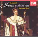 Cover for album: Cherubini : Riccardo Muti – Messes Pour Les Cérémonies Royales(2×CD, Compilation, Reissue)