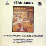 Cover for album: Le Cirque Volant - L'Album A Colorier - Cantilène De Bois Colombes(LP, Stereo)