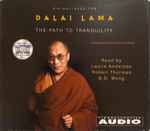 Cover for album: His Holiness The 14th Dalai Lama Tenzin Gyatso , Read By Laurie Anderson, Robert A.F. Thurman, B.D. Wong – The Path To Tranquility(3×CD, )