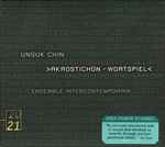 Cover for album: Unsuk Chin - Ensemble Intercontemporain – Akrostichon - Wortspiel