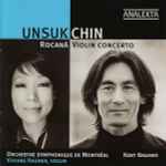 Cover for album: Unsuk Chin, Orchestre Symphonique De Montréal, Kent Nagano, Viviane Hagner – Rocaná / Violin Concerto(CD, )