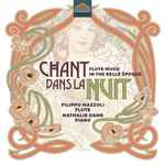 Cover for album: Vision!Filippo Mazzoli, Nathalie Dang – Chant dans la Nuit: Flute Music in the Belle Epoque(CD, Album, Stereo)