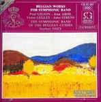 Cover for album: Paul Gilson, Jean Absil, Victor Legley, Jules Strens, The Symphonic Band Of The Belgian Guides, Norbert Nozy – Belgian Works For Symphonic Band(CD, Album, Stereo)