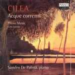 Cover for album: Cilea - Sandro De Palma – Acque Correnti (Piano Music, Cello Sonata)(CD, Album)