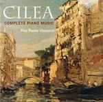 Cover for album: Francesco Cilea, Pier Paolo Vincenzi – Complete Piano Music(2×CD, Stereo)