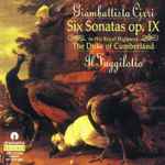 Cover for album: Giambattista Cirri - Il Fuggilotio – Six Sonatas Op.4 To His Royal Highness The Duke Of Cumberland(CD, Album)
