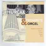 Cover for album: Gabrielli, Viviani, Clarke, Bach - Tomislav Hurčak, Frank Volke – Trompete & Orgel (Kompositionen Von Gabrielli, Viviani, Clarke, Bach)(CD, Album, Stereo)