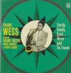Cover for album: Frank Wess, Frank Foster, Henry Coker, Benny Powell, Kenny Burrell, Eddie Jones, Kenny Clarke – North, South, East.....Wess(CD, Compilation, Remastered)