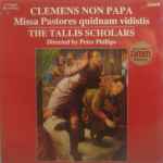 Cover for album: Clemens Non Papa, The Tallis Scholars Directed By Peter Phillips (2) – Missa Pastores Quidnam Vidistis