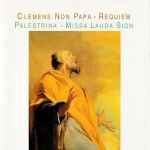 Cover for album: Cappella Palestrina / Clemens non Papa, Palestrina – Requiem - Missa Lauda Sion(CD, Compilation)