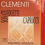 Cover for album: Clementi – Pietro Spada – Sonate, Duetti & Capricci(CD, Stereo)