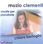 Cover for album: Muzio Clementi - Chiara Bertoglio – Sonate Per Pianoforte(CDr, )