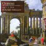 Cover for album: Clementi, Howard Shelley – The Complete Piano Sonatas, Vol. 1(2×CD, Album, Stereo)