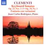 Cover for album: Clementi, Juan Carlos Rodríguez (6) – Keyboard Sonatas Op. 23, Nos. 1-3; Op. 34, No. 1(CD, Album)