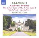 Cover for album: Clementi, Sun-A Park – Keyboard Sonatas from Opp. 2, 7, 9 & 12(CD, Album)
