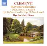 Cover for album: Clementi, HyeJin Kim – Keyboard Sonatas from Opp. 1, 10 & 12(CD, Album)