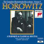 Cover for album: Horowitz – Bach, Scarlatti, Haydn, Clementi, Beethoven – A Baroque & Classical Recital