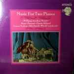 Cover for album: Wolfgang Amadeus Mozart, Muzio Clementi, Darius Milhaud, Francis Poulenc, Béla Bartók, Witold Lutoslawski – Music For Two Pianos(LP, Compilation)