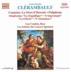 Cover for album: Louis-Nicolas Clérambault - Luc Coadou, Les Solistes du Concert Spirituel – Cantatas And Simphonias(CD, Album)