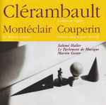 Cover for album: Clérambault, Montéclair, Couperin, Salomé Haller, Le Parlement de Musique, Martin Gester – La Muse De L'Opéra / La Mort De Lucrèce / Concert Dans Le Goût Théâtral(CD, )