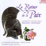 Cover for album: Montéclair, Clérambault - Dorothée Leclair, Le Parlement De Musique, Martin Gester – Le Retour de la Paix: Cantates Et Concerts Royaux(CD, Album)