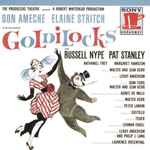 Cover for album: Don Ameche, Elaine Stritch, Russell Nype, Pat Stanley - Leroy Anderson – Goldilocks (Original Broadway Cast)(CD, Album, Reissue)