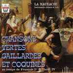 Cover for album: Elle Est D'andouille FriandeLa Maurache – Au Temps De François 1er Et D'Henri IV: Chanson Vertes, Gaillardes Et Coquines