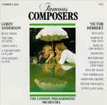 Cover for album: Leroy Anderson / Victor Herbert Performed By The London Philharmonic Orchestra – Famous Composers(CD, Remastered)