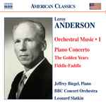 Cover for album: Leroy Anderson, Jeffrey Biegel, BBC Concert Orchestra, Leonard Slatkin – Orchestral Music - 1: Piano Concerto / The Golden Years / Fiddle-Faddle(CD, )