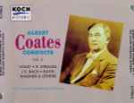 Cover for album: Albert Coates, The London Symphony Orchestra – Albert Coates Conducts - Vol. 2 - Holst, R. Strauss, J.S. Bach, Ravel, Wagner & Others(2×CD, Compilation)