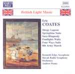 Cover for album: Eric Coates, Kenneth Edge (2), Slovak Radio Symphony Orchestra, Andrew Penny – British Light Music:  Eric Coates