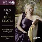 Cover for album: Eric Coates, Kathryn Rudge, Christopher Glynn – Songs By Eric Coates(CD, Album)