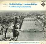Cover for album: Edward Elgar, Coates – Knightsbridge, London-Bridge / Land of Hope and Glory(7