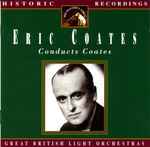 Cover for album: Eric Coates Conducts Coates(CD, Compilation)
