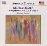 Cover for album: Gloria Coates, Kreutzer Quartet – String Quartets Nos. 2, 3, 4, 7 And 8
