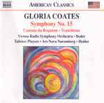 Cover for album: Gloria Coates - Vienna Radio Symphony Orchestra, Boder · Talisker Players, Ars Nova Nuremberg, Heider – Symphony No. 15 • Cantata Da Requiem • Transitions
