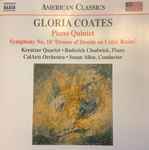 Cover for album: Gloria Coates, Kreutzer Quartet •  Roderick Chadwick, CalArts Orchestra •  Susan Allen (5) – Piano Quintet • Symphony No. 10(CD, Album)