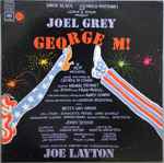 Cover for album: George M. Cohan / Joel Grey With Betty Ann Grove Presented By David Black (15), Konrad Matthaei And Lorin E. Price – George M!(LP, Album, Stereo)