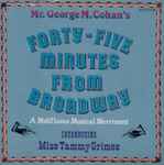 Cover for album: Mr. George M. Cohan, Tammy Grimes – Forty-Five Minutes From Broadway(CD, Album)