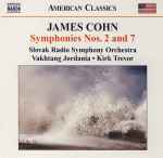 Cover for album: James Cohn, Slovak Radio Symphony Orchestra, Vakhtang Jordania, Kirk Trevor – Symphonies Nos. 2 And 7(CD, Album)
