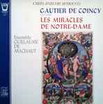 Cover for album: Gautier de Coincy - Ensemble Guillaume de Machaut – Les Miracles De Notre-Dame(LP, Stereo)