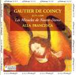 Cover for album: Gautier de Coincy, Alla Francesca – Les Miracles De Nostre-Dame