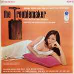 Cover for album: The Troublemaker (Original Sound Track From The Janus Films Presentation)