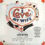 Cover for album: Cy Coleman, Michael Stewart (7) – I Love My Wife