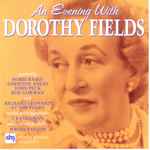 Cover for album: Dorothy Fields, Bobbi Baird, Adrienne Angel, John Peck (8), Bob Gorman (2), Richard Leonard & Cy Coleman – An Evening With Dorothy Fields(CD, Album)